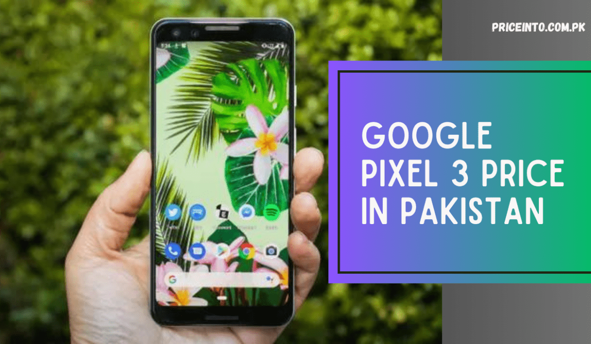 Google Pixel 3 Price in Pakistan